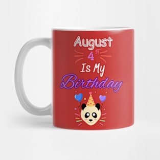 August 4 st is my birthday Mug